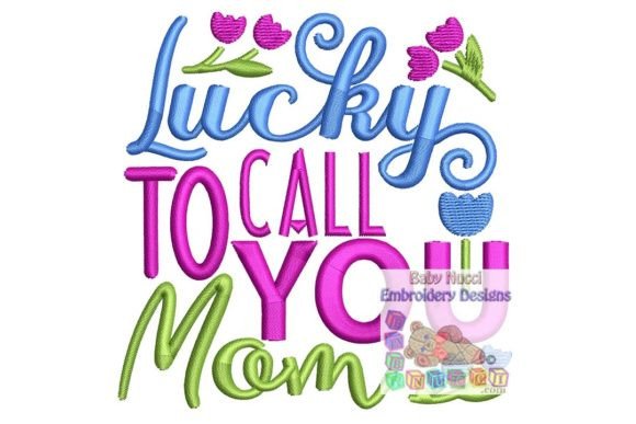 Lucky to Call You Mom Embroidery Review